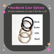 Our bows can be mounted onto hair clips or headbands.  The headbands come in four different colors.